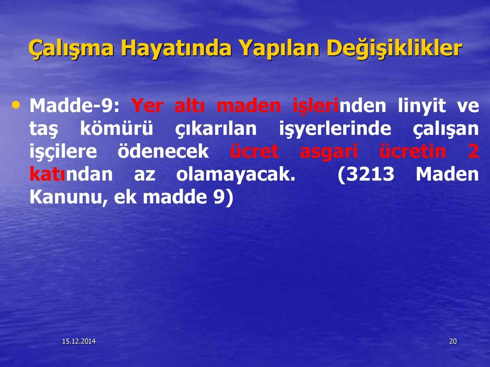 işyerlerinde çalışan işçilere ödenecek ücret asgari ücretin