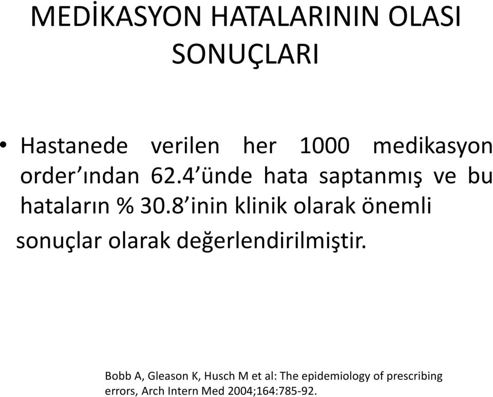 8 inin klinik olarak önemli sonuçlar olarak değerlendirilmiştir.