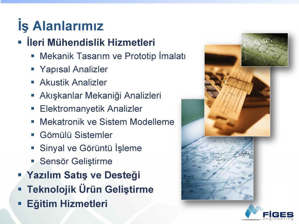 Analizler Mekatronik ve Sistem Modelleme Gömülü Sistemler Sinyal ve Görüntü İşleme