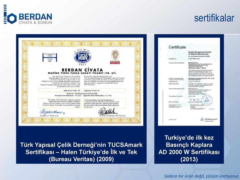 Tek (Bureau Veritas) (2009) Turkiye de ilk