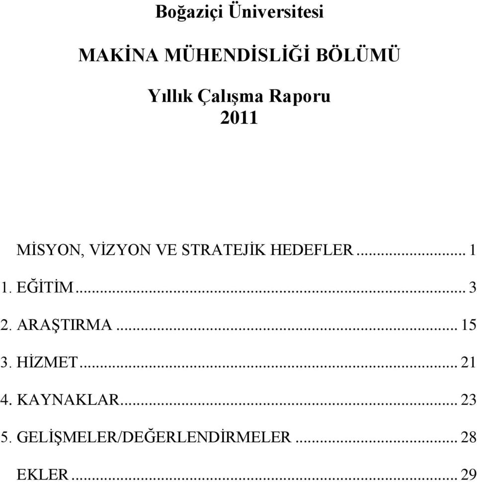 .. 1 1. EĞİTİM... 3 2. ARAŞTIRMA... 15 3. HİZMET... 21 4.