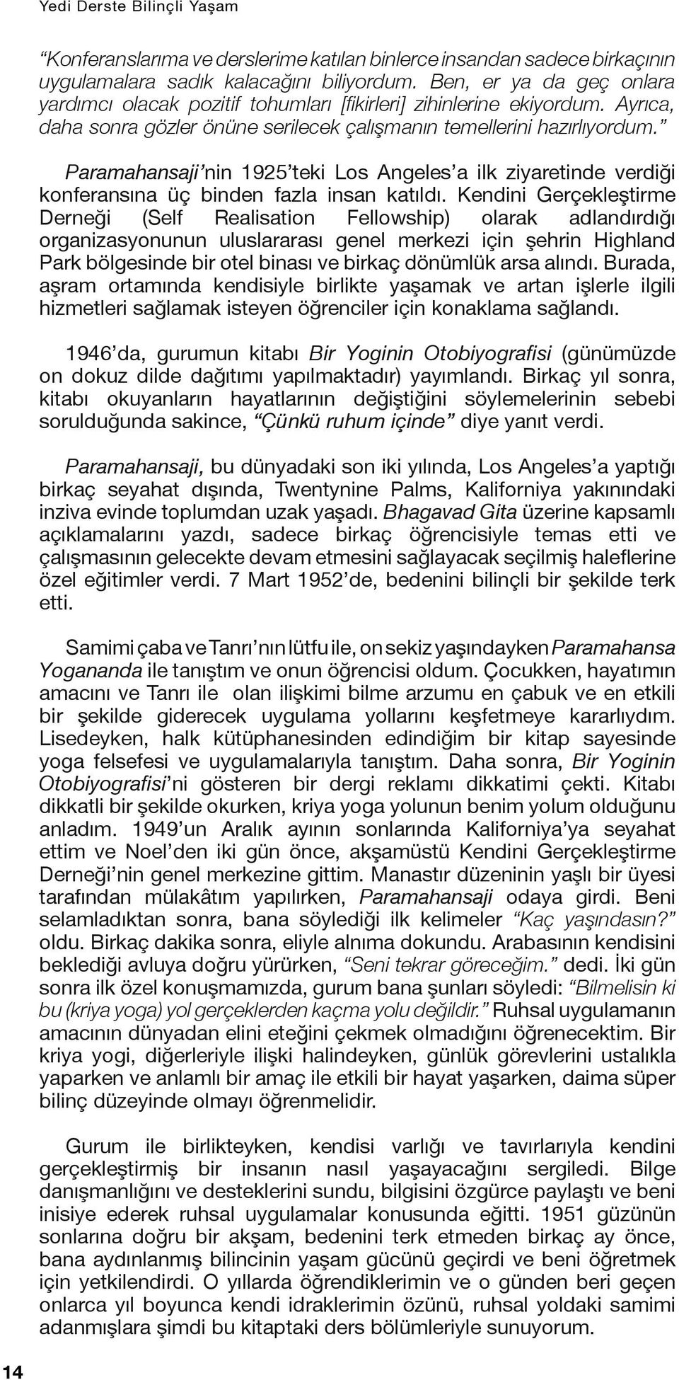 Paramahansaji nin 1925 teki Los Angeles a ilk ziyaretinde verdiği konferansına üç binden fazla insan katıldı.