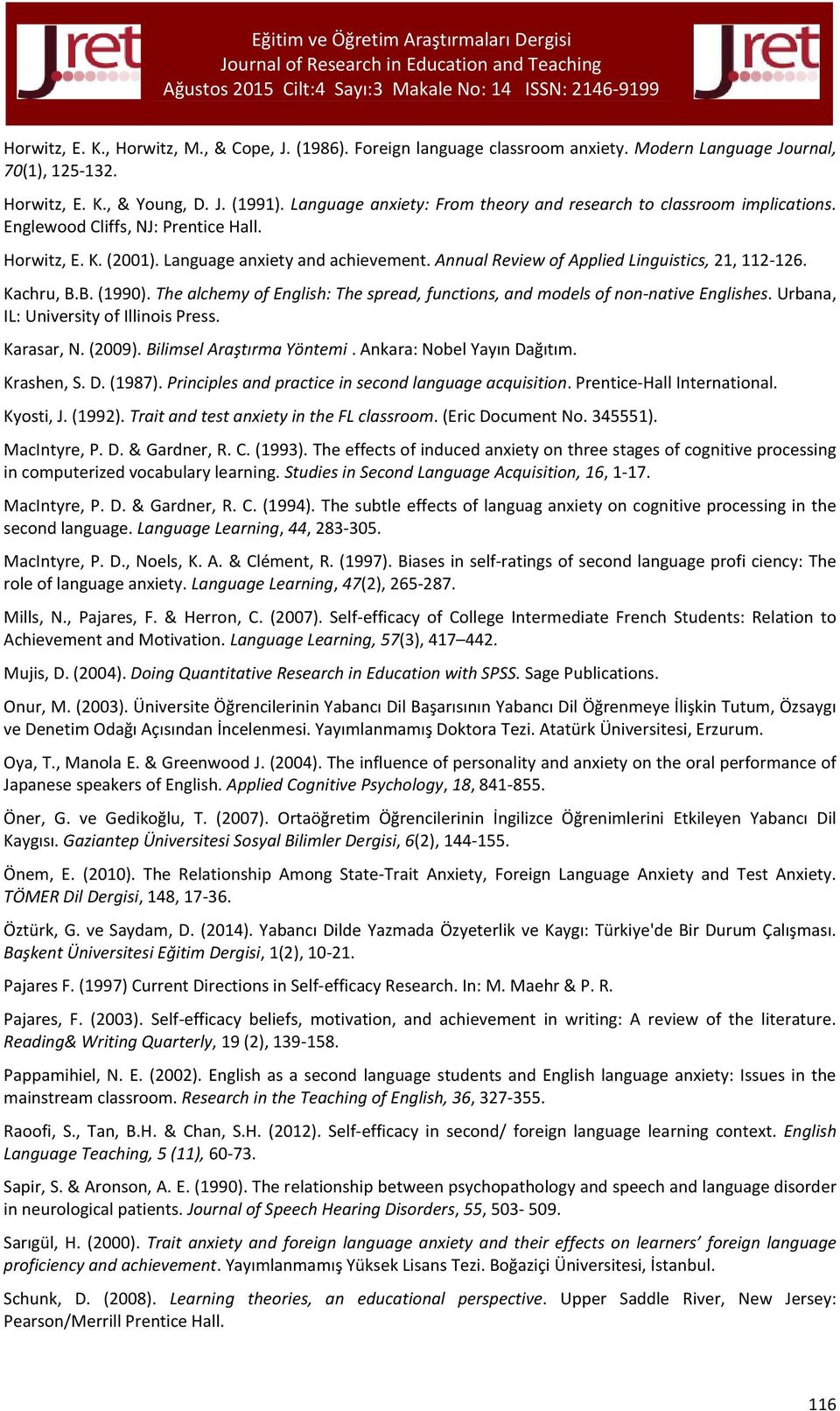 Annual Review of Applied Linguistics, 21, 112-126. Kachru, B.B. (1990). The alchemy of English: The spread, functions, and models of non-native Englishes. Urbana, IL: University of Illinois Press.