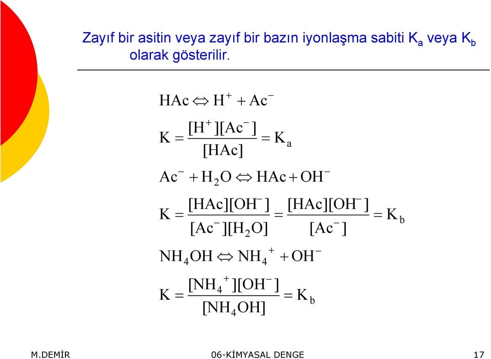 HAc Ac NH 4 H [Ac OH [NH H [H [Ac [HAc [HAc[OH O 4