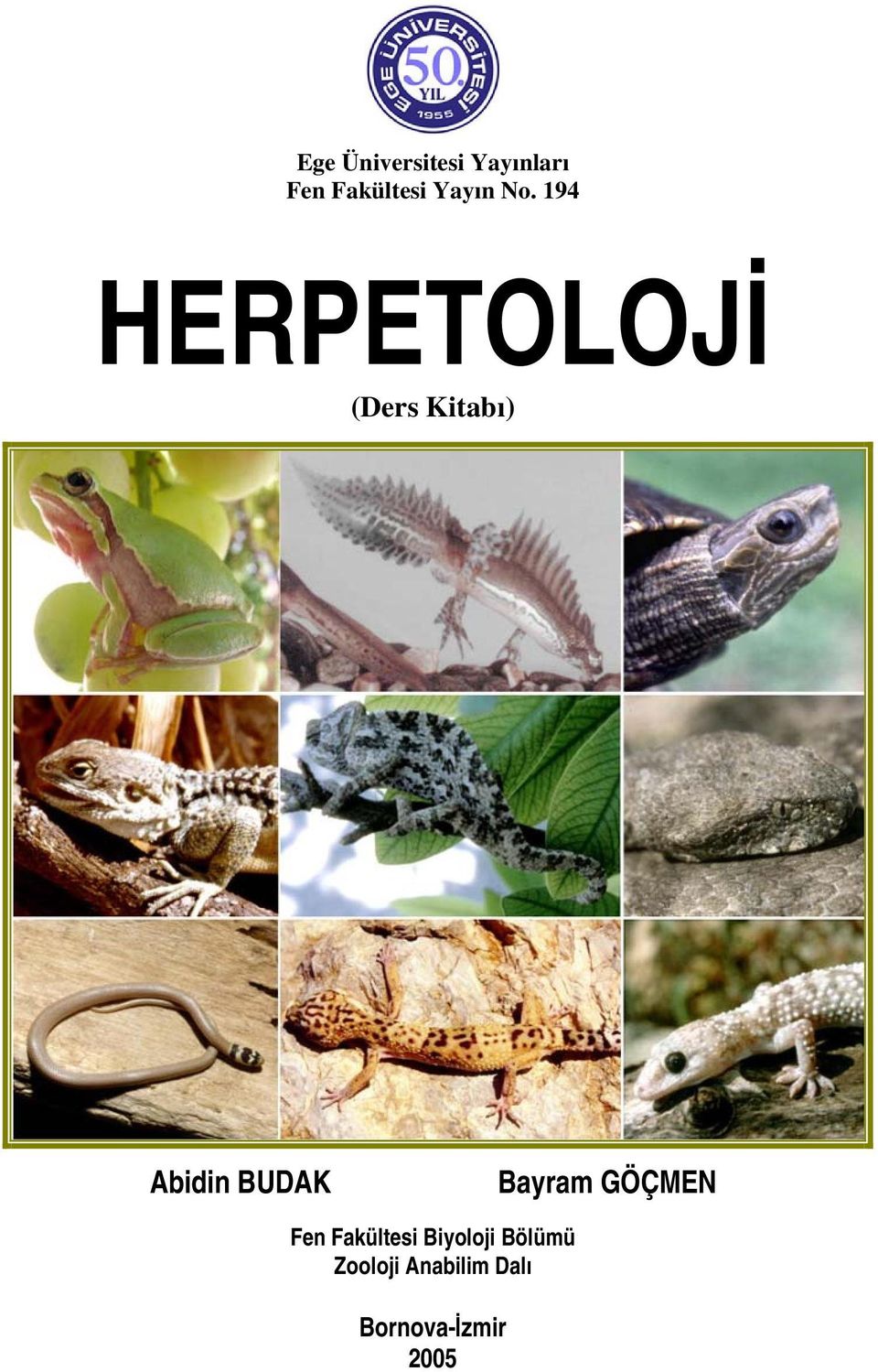 194 HERPETOLOJİ (Ders Kitabı) Abidin BUDAK