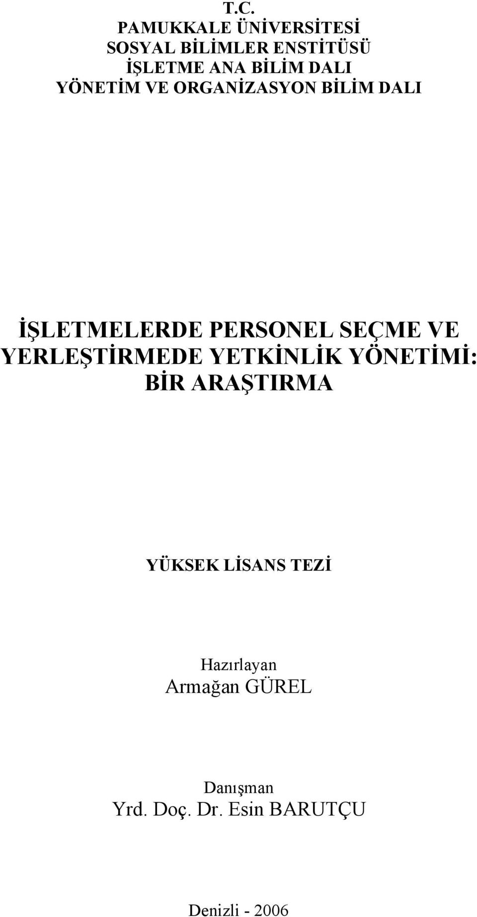 YERLEŞTİRMEDE YETKİNLİK YÖNETİMİ: BİR ARAŞTIRMA YÜKSEK LİSANS TEZİ