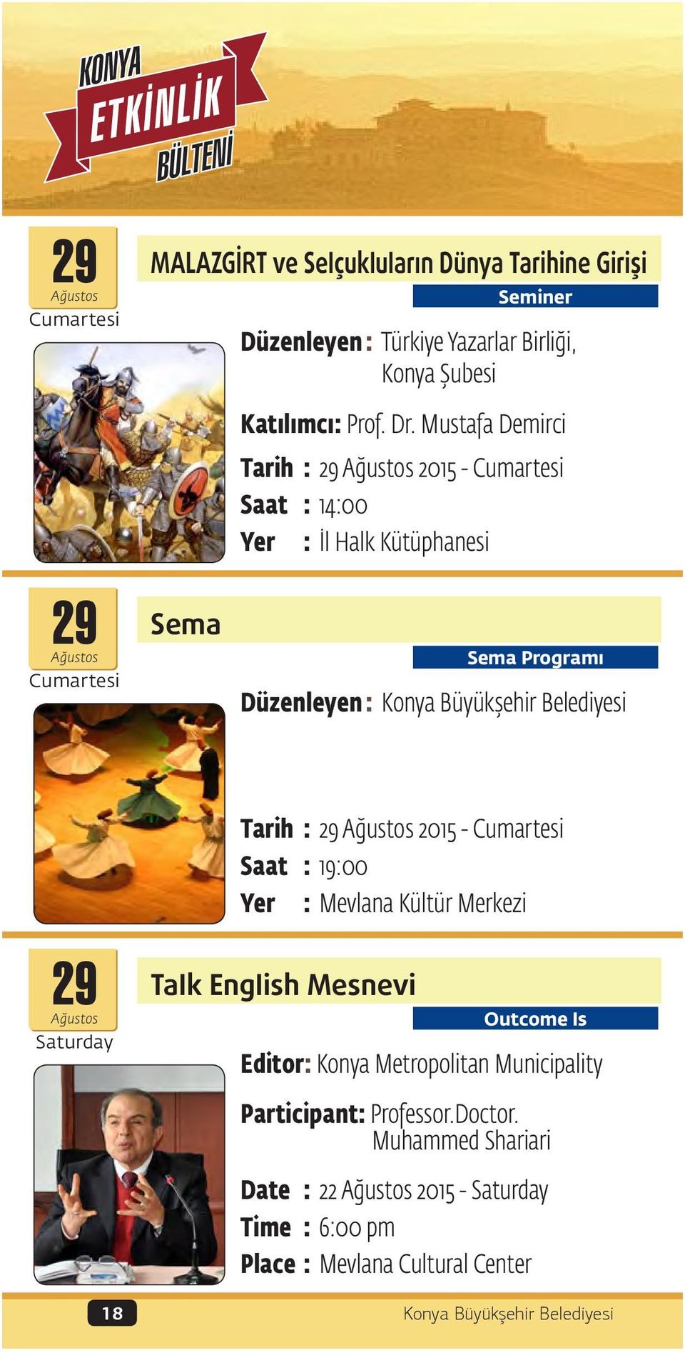 Cumartesi Saat : 19:00 Yer : Mevlana Kültür Merkezi 29 Talk English Mesnevi Saturday Outcome Is Editor: Konya Metropolitan Municipality