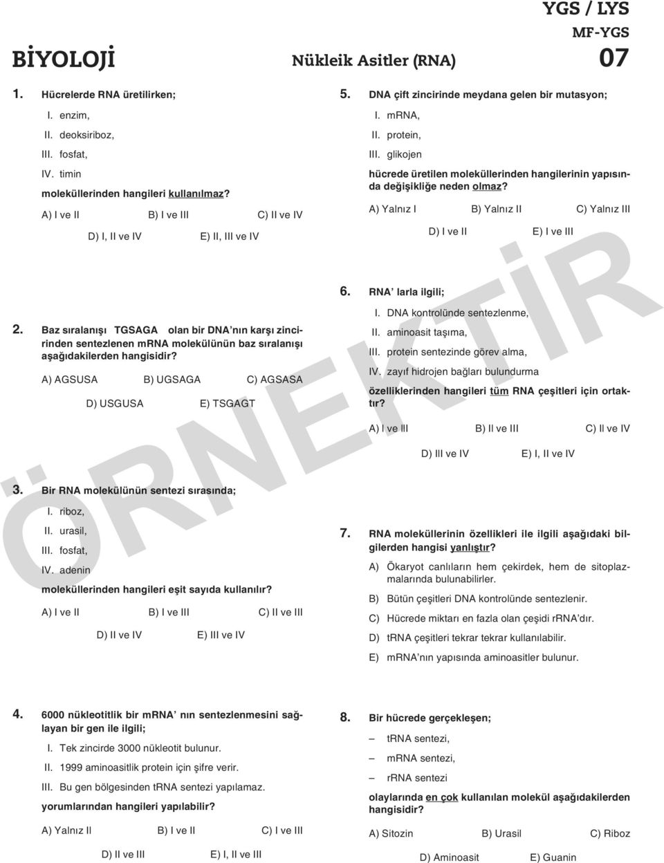 Baz sı ra la nı şı TGSA GA olan bir DNA nın kar şı zin ci - rin den sen tez le nen mrna mo le kü lü nün baz sı ra la nı şı aşa ğı da ki ler den han gi sidir?