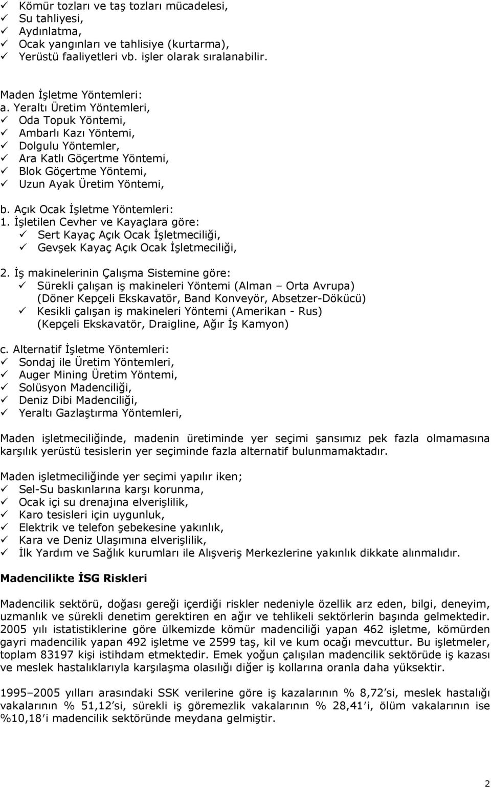 İşletilen Cevher ve Kayaçlara göre: Sert Kayaç Açık Ocak İşletmeciliği, Gevşek Kayaç Açık Ocak İşletmeciliği, 2.