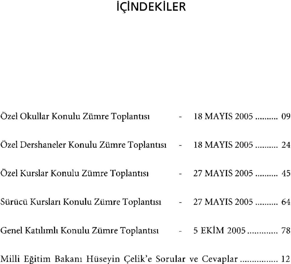 MAYIS 2005 Sürücü Kursları Konulu Zümre Toplantısı - 27 MAYIS 2005 Genel Katılımlı