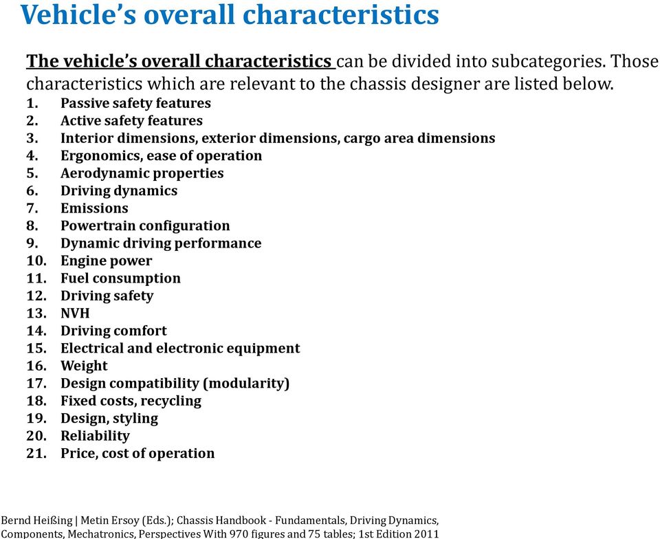 characteristics can be divided into subcategories. Those characteristics which are relevant to the chassis designer are listed below. 1. Passive safety features 2. Active safety features 3.