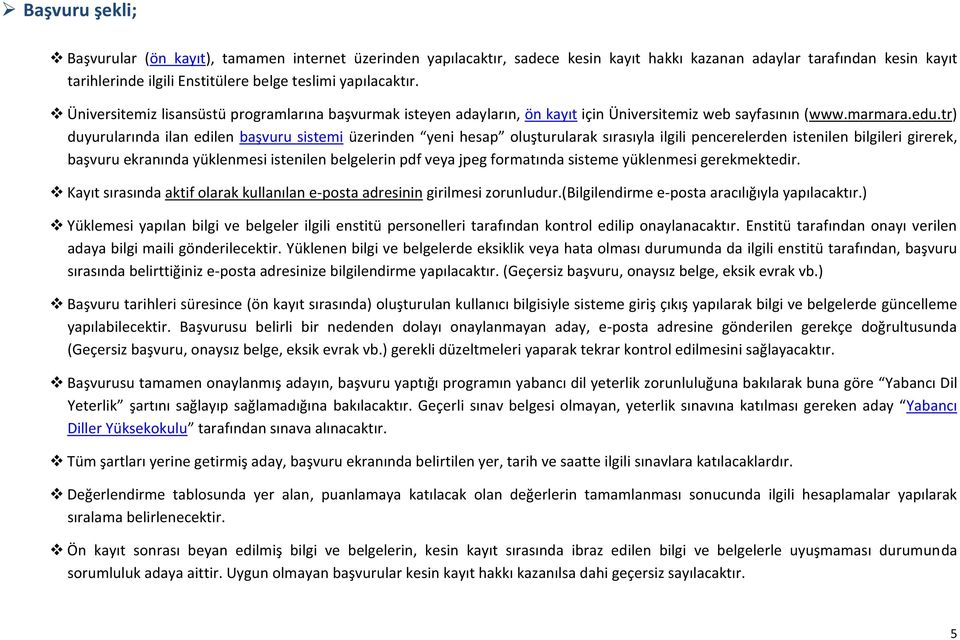 tr) duyurularında ilan edilen başvuru sistemi üzerinden yeni hesap oluşturularak sırasıyla ilgili pencerelerden istenilen bilgileri girerek, başvuru ekranında yüklenmesi istenilen belgelerin pdf veya