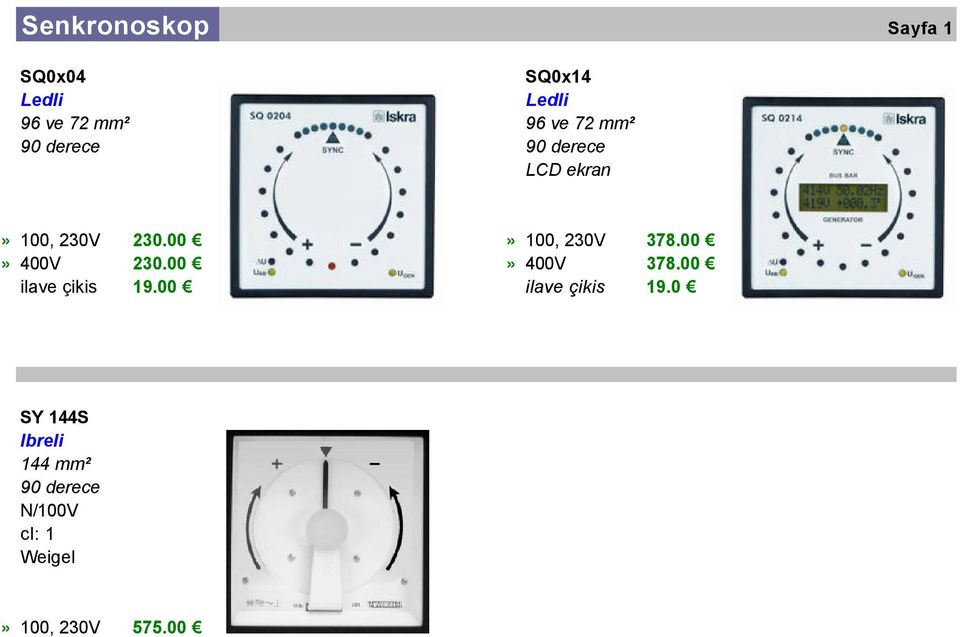 00» 100, 230V 378.00» 400V 230.00» 400V 378.00 ilave çikis 19.