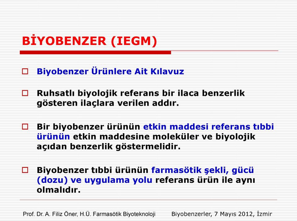 Bir biyobenzer ürünün etkin maddesi referans tıbbi ürünün etkin maddesine moleküler ve