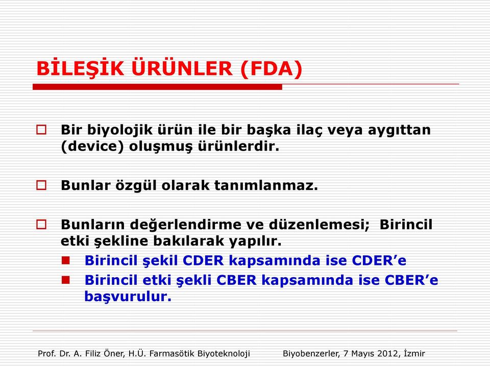 Bunların değerlendirme ve düzenlemesi; Birincil etki şekline bakılarak yapılır.