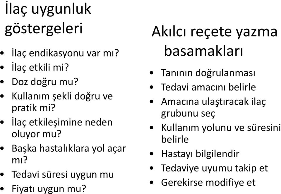 Tedavi süresi uygun mu Fiyatı uygun mu?