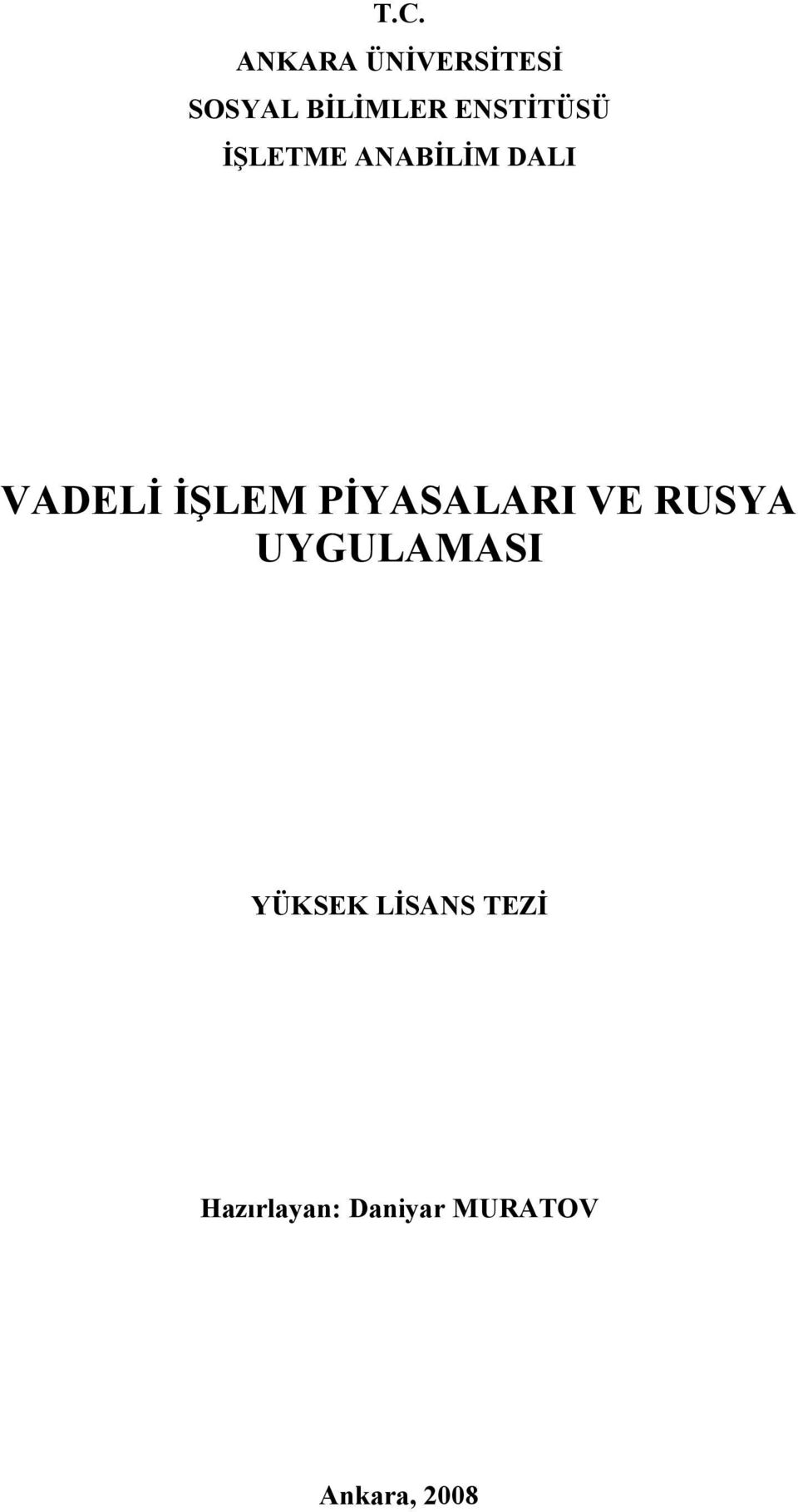 İŞLEM PİYASALARI VE RUSYA UYGULAMASI YÜKSEK