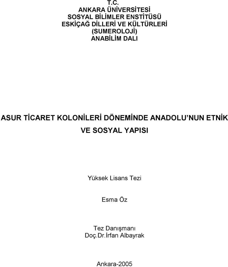 KOLONİLERİ DÖNEMİNDE ANADOLU NUN ETNİK VE SOSYAL YAPISI Yüksek