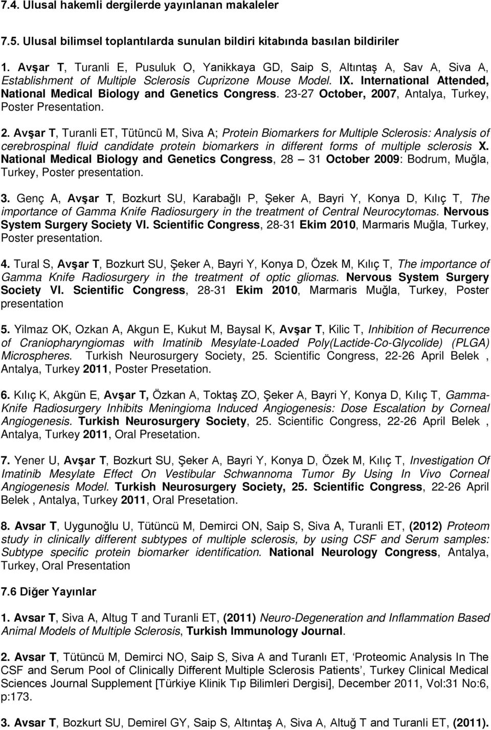 International Attended, National Medical Biology and Genetics Congress. 23