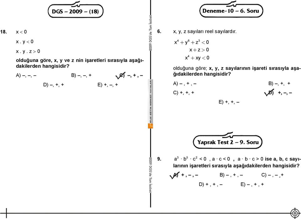 4 6 3 x y z 0 x z 0 4 x xy 0 olduğuna göre; x, y, z sayılarının işareti sırasıyla aşağıdakilerden hangisidir?