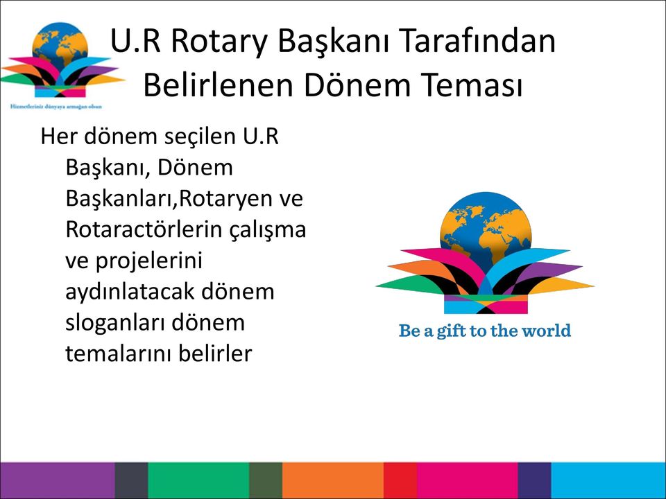 R Başkanı, Dönem Başkanları,Rotaryen ve