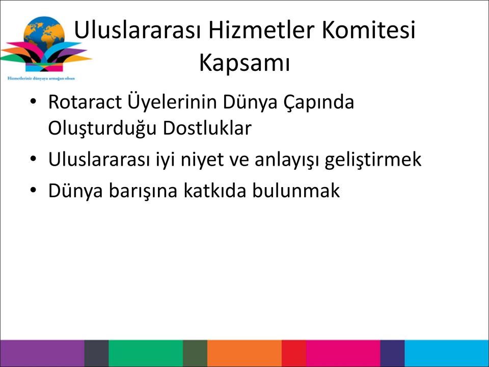 Oluşturduğu Dostluklar Uluslararası iyi