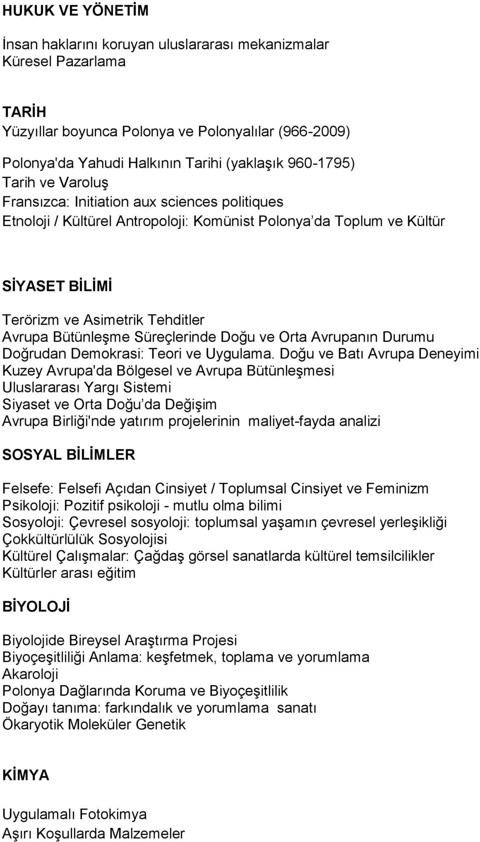 Süreçlerinde Doğu ve Orta Avrupanın Durumu Doğrudan Demokrasi: Teori ve Uygulama.