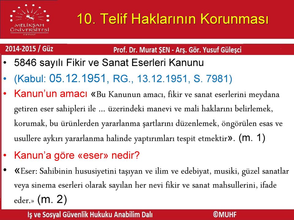 korumak, bu ürünlerden yararlanma şartlarını düzenlemek, öngörülen esas ve usullere aykırı yararlanma halinde yaptırımları tespit etmektir». (m.