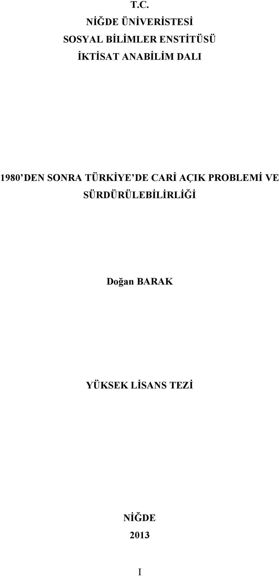 SONRA TÜRKİYE DE CARİ AÇIK PROBLEMİ VE