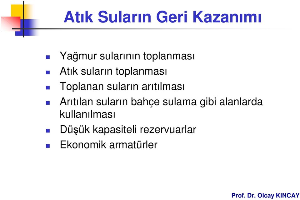 arıtılması Arıtılan suların bahçe sulama gibi