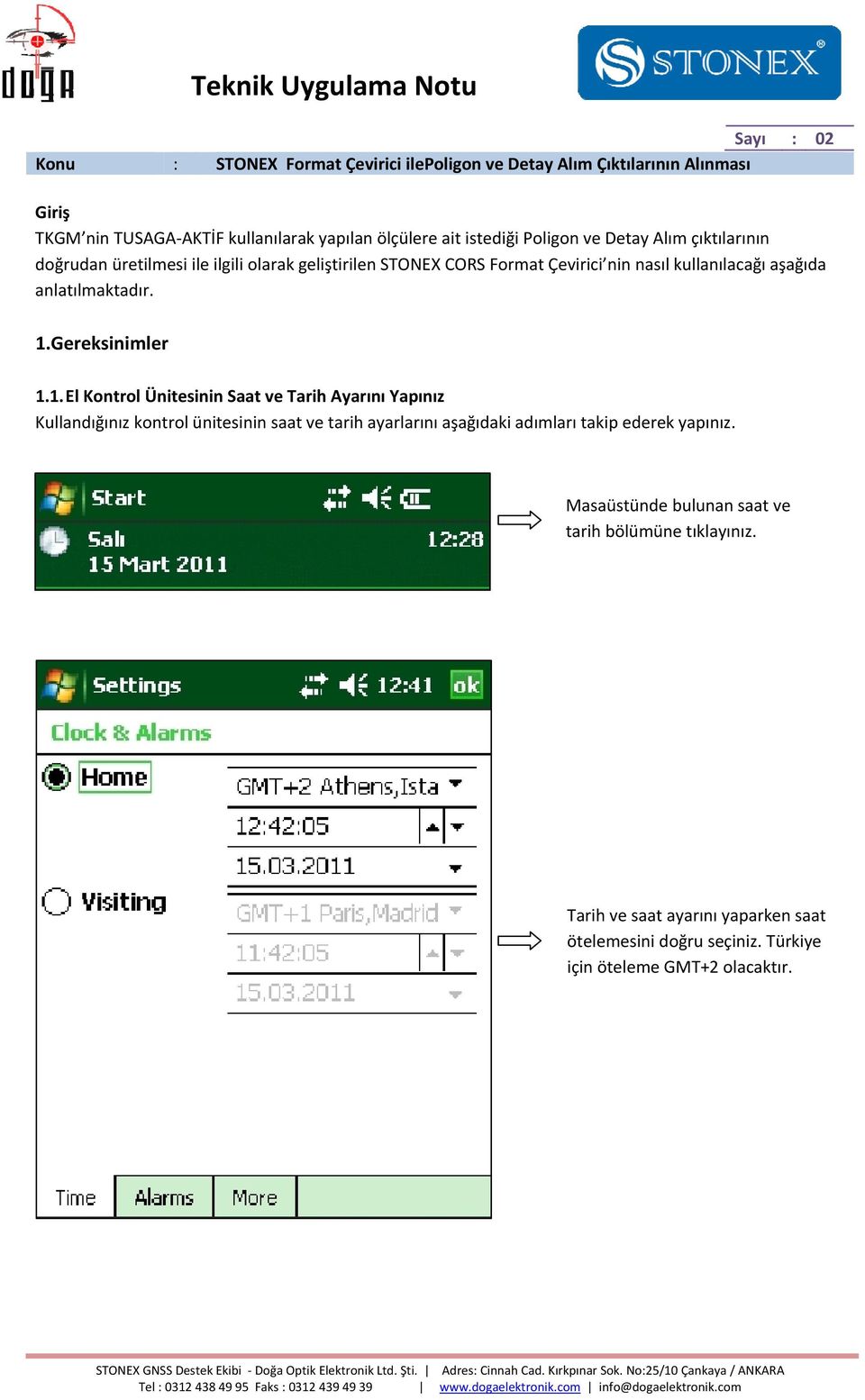 1.Gereksinimler 1.1. El Kontrol Ünitesinin Saat ve Tarih Ayarını Yapınız Kullandığınız kontrol ünitesinin saat ve tarih ayarlarını aşağıdaki adımları takip ederek yapınız.