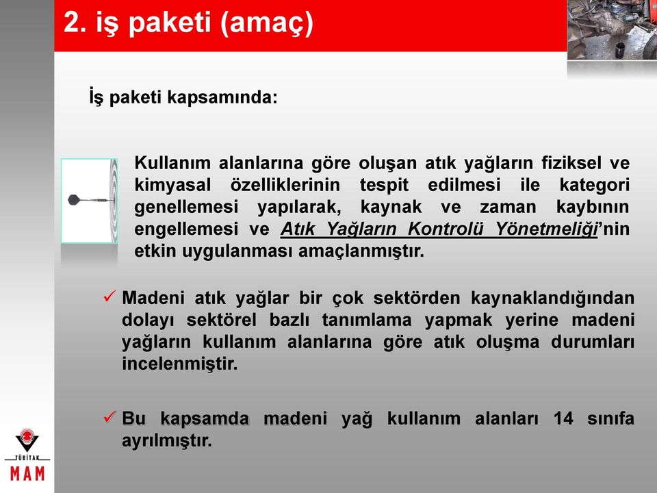 uygulanması amaçlanmıştır.