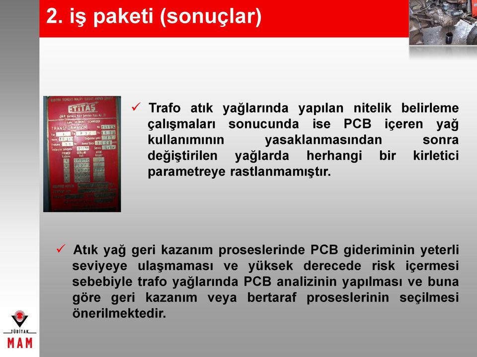 Atık yağ geri kazanım proseslerinde PCB gideriminin yeterli seviyeye ulaşmaması ve yüksek derecede risk içermesi