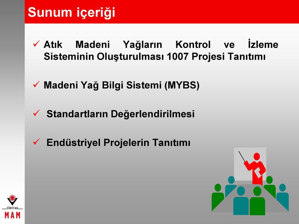 Tanıtımı Madeni Yağ Bilgi Sistemi (MYBS)