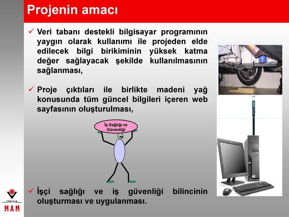 Proje çıktıları ile birlikte madeni yağ konusunda tüm güncel bilgileri içeren web sayfasının