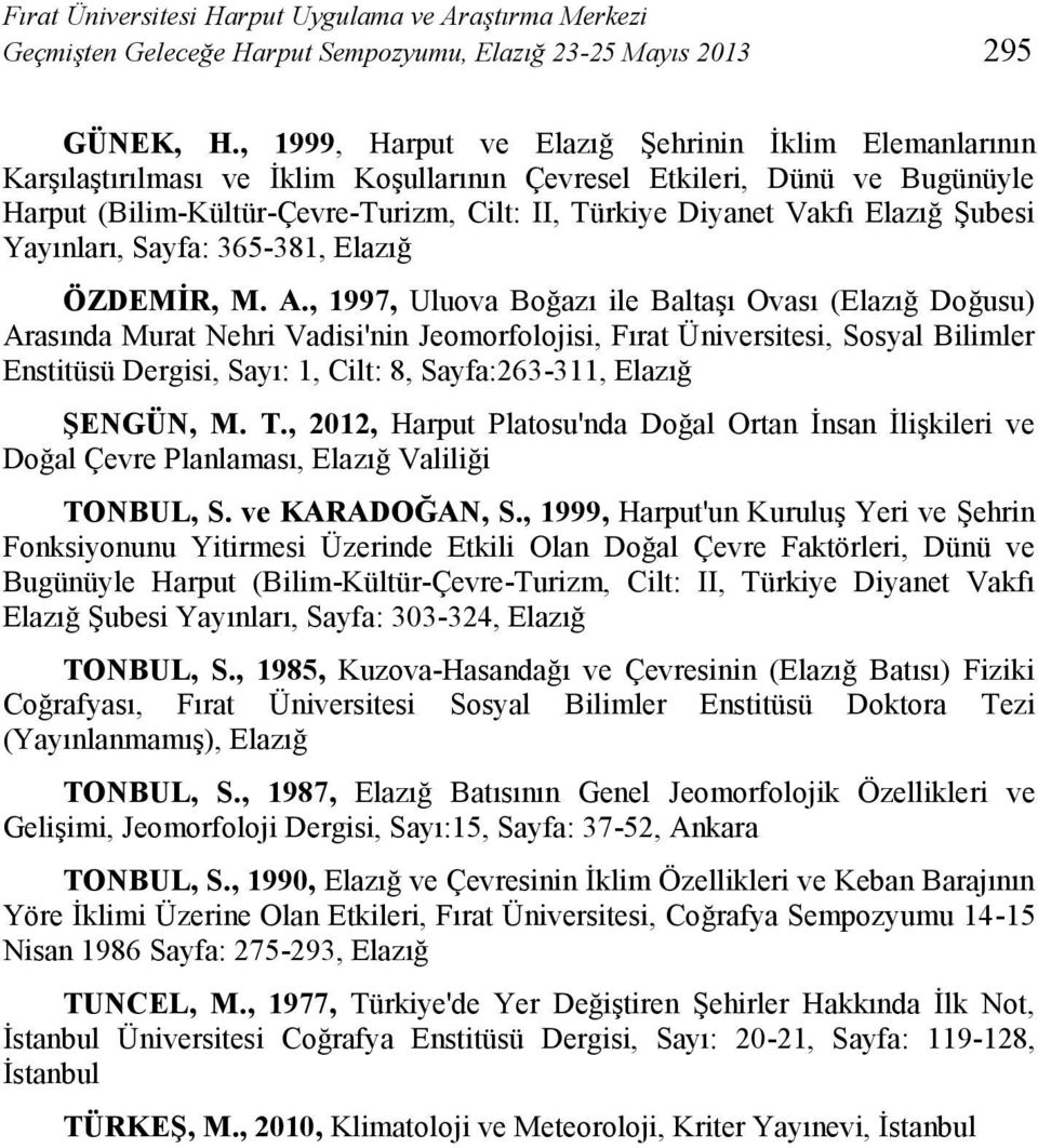 Elazığ Şubesi Yayınları, Sayfa: 365-381, Elazığ ÖZDEMİR, M. A.
