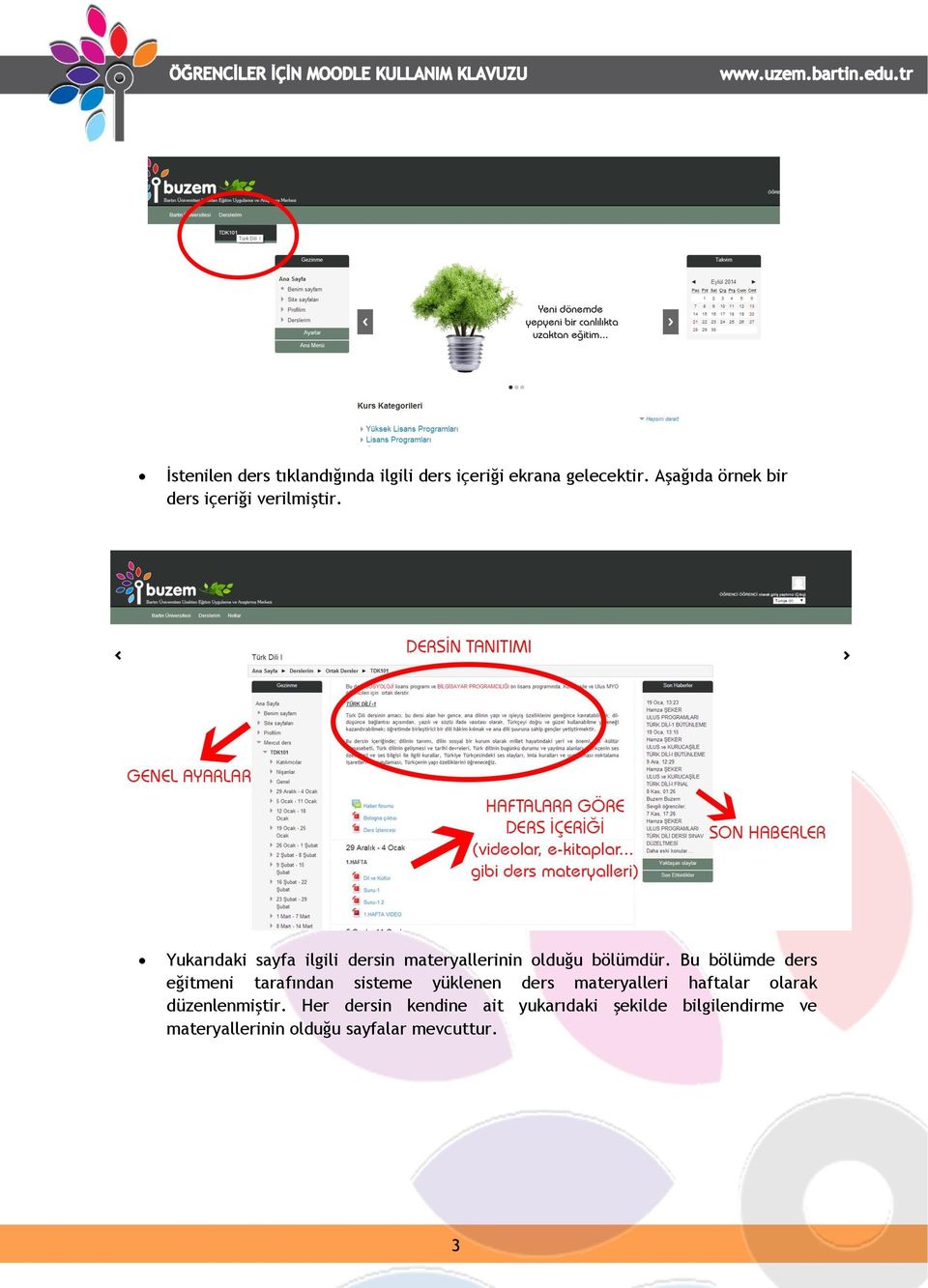 Yukarıdaki sayfa ilgili dersin materyallerinin olduğu bölümdür.