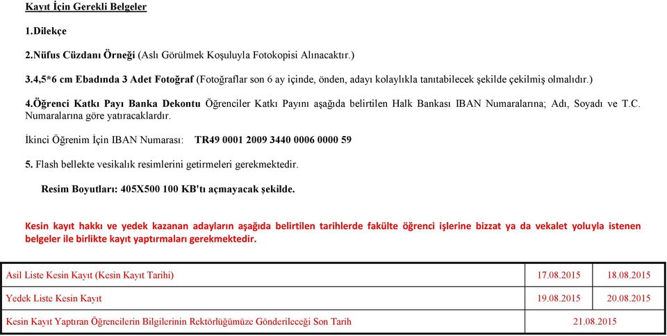 Öğrenci Katkı Payı Banka Dekontu Öğrenciler Katkı Payını aşağıda belirtilen Halk Bankası IBAN Numaralarına; Adı, Soyadı ve T.C. Numaralarına göre yatıracaklardır.