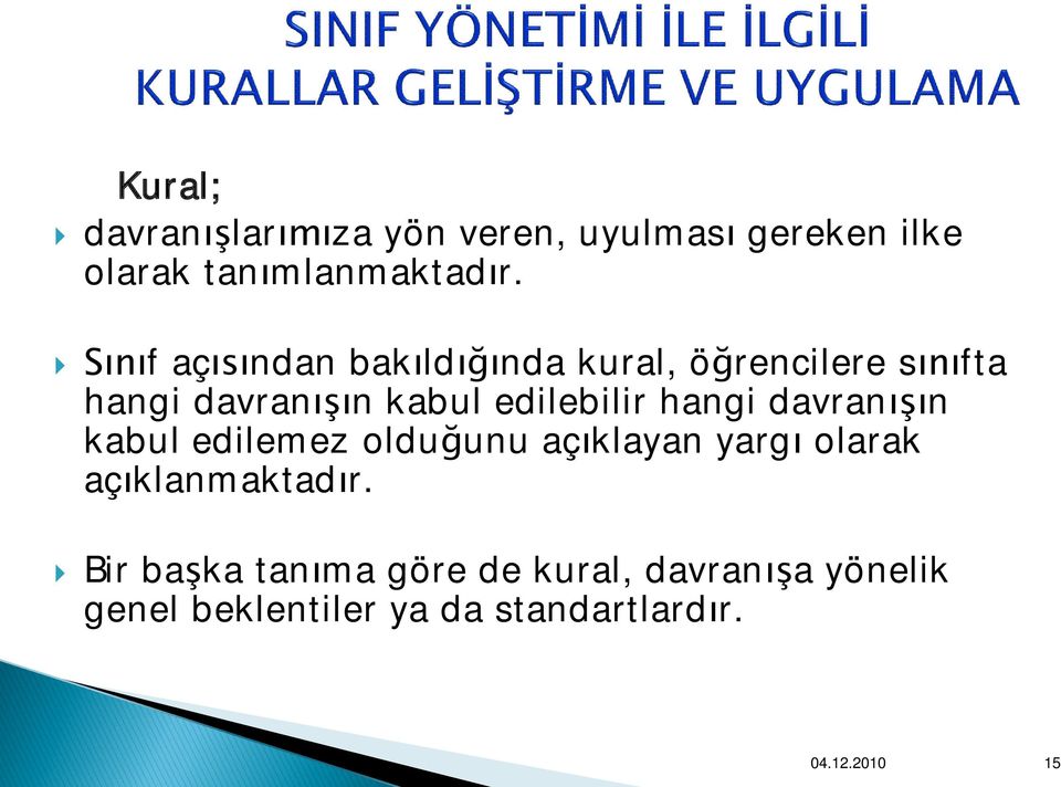 edilebilir hangi davranışın kabul edilemez olduğunu açıklayan yargı olarak açıklanmaktadır.