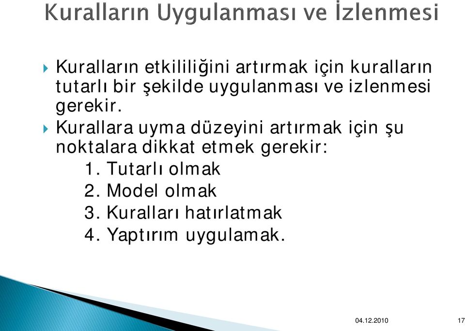 } Kurallara uyma düzeyini artırmak için şu noktalara dikkat etmek