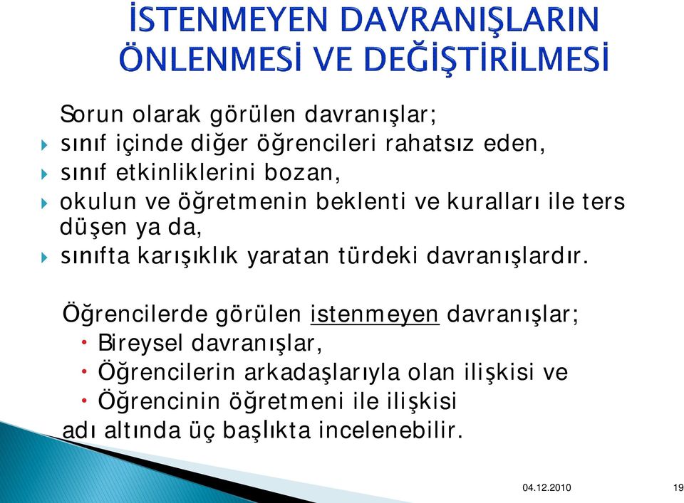 türdeki davranışlardır.