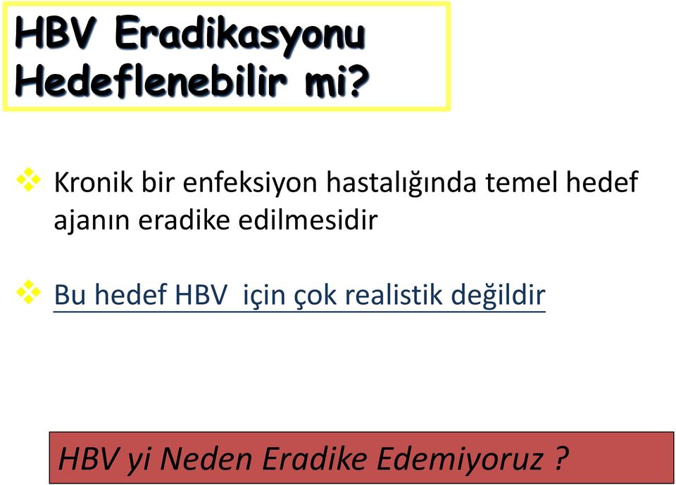 hedef ajanın eradike edilmesidir Bu hedef HBV