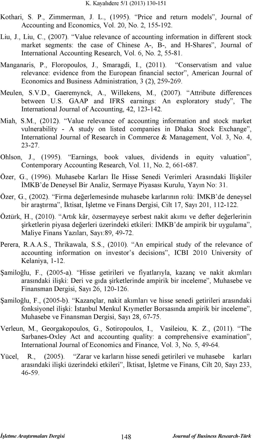 Manganaris, P., Floropoulos, J., Smaragdi, I., (2011).