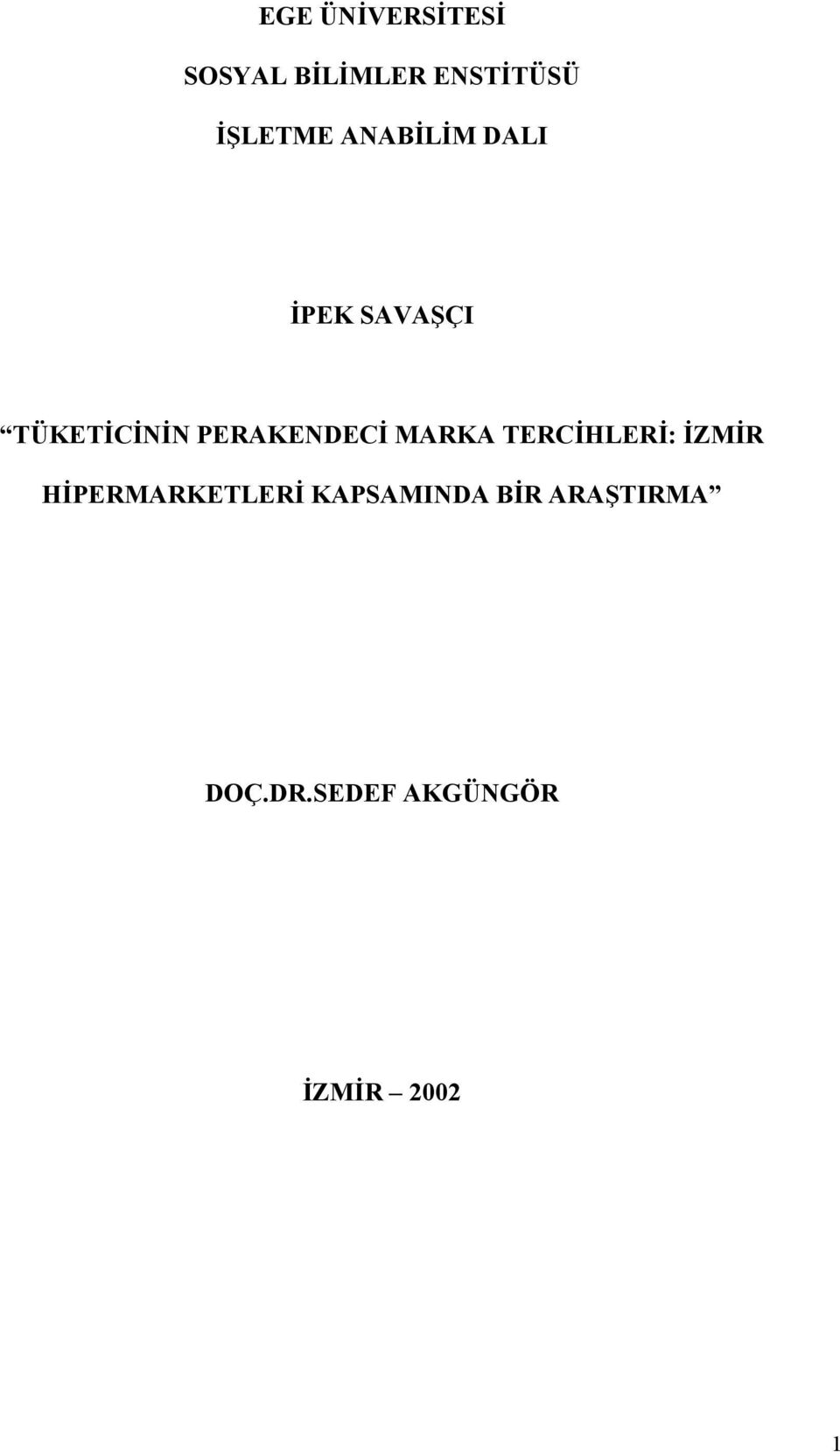 MARKA TERCİHLERİ: İZMİR HİPERMARKETLERİ KAPSAMINDA