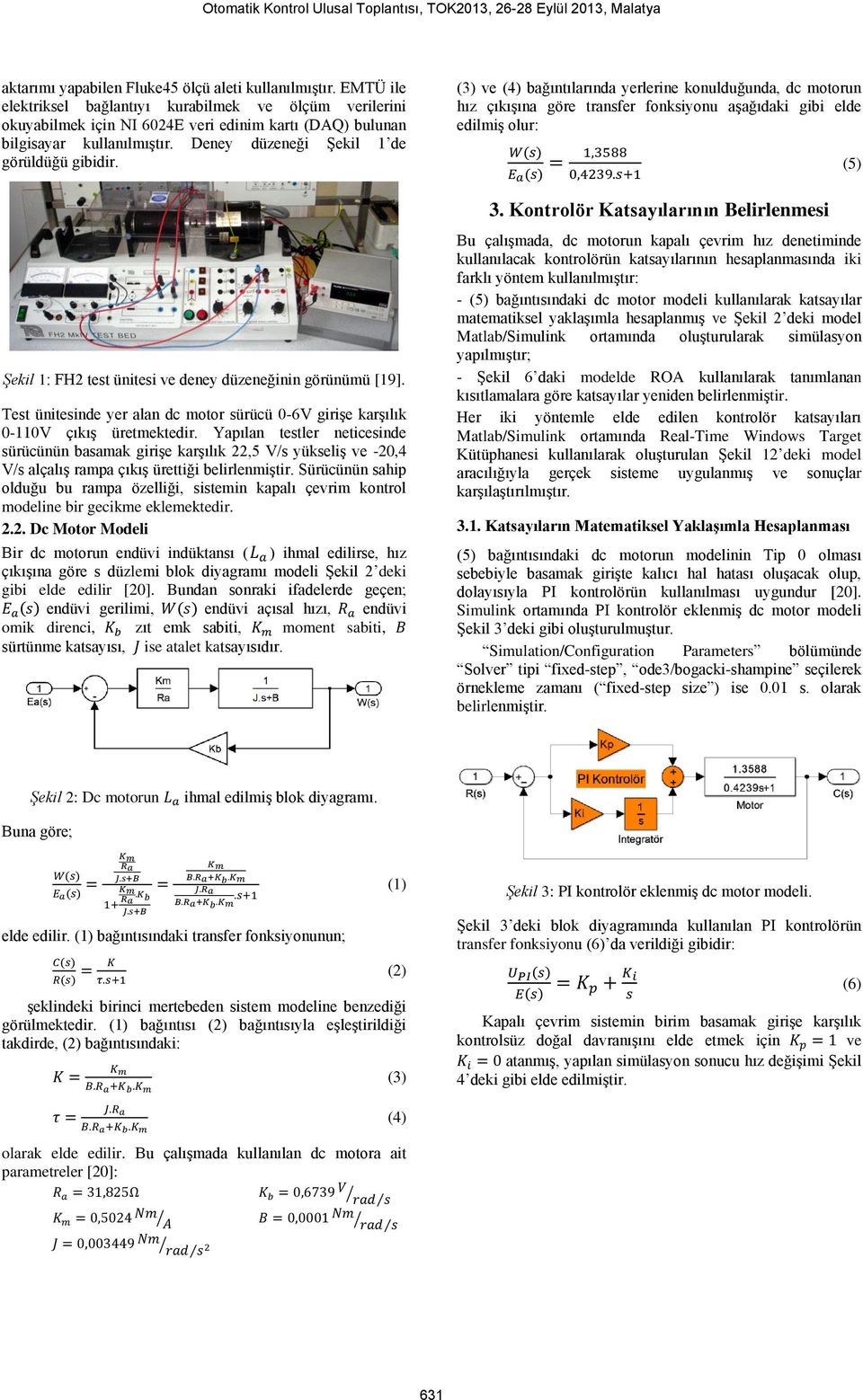 Şekil 1: FH2 test ünitesi ve deney düzeneğinin görünümü [19]. Test ünitesinde yer alan dc motor sürücü 0-6V girişe karşılık 0-110V çıkış üretmektedir.