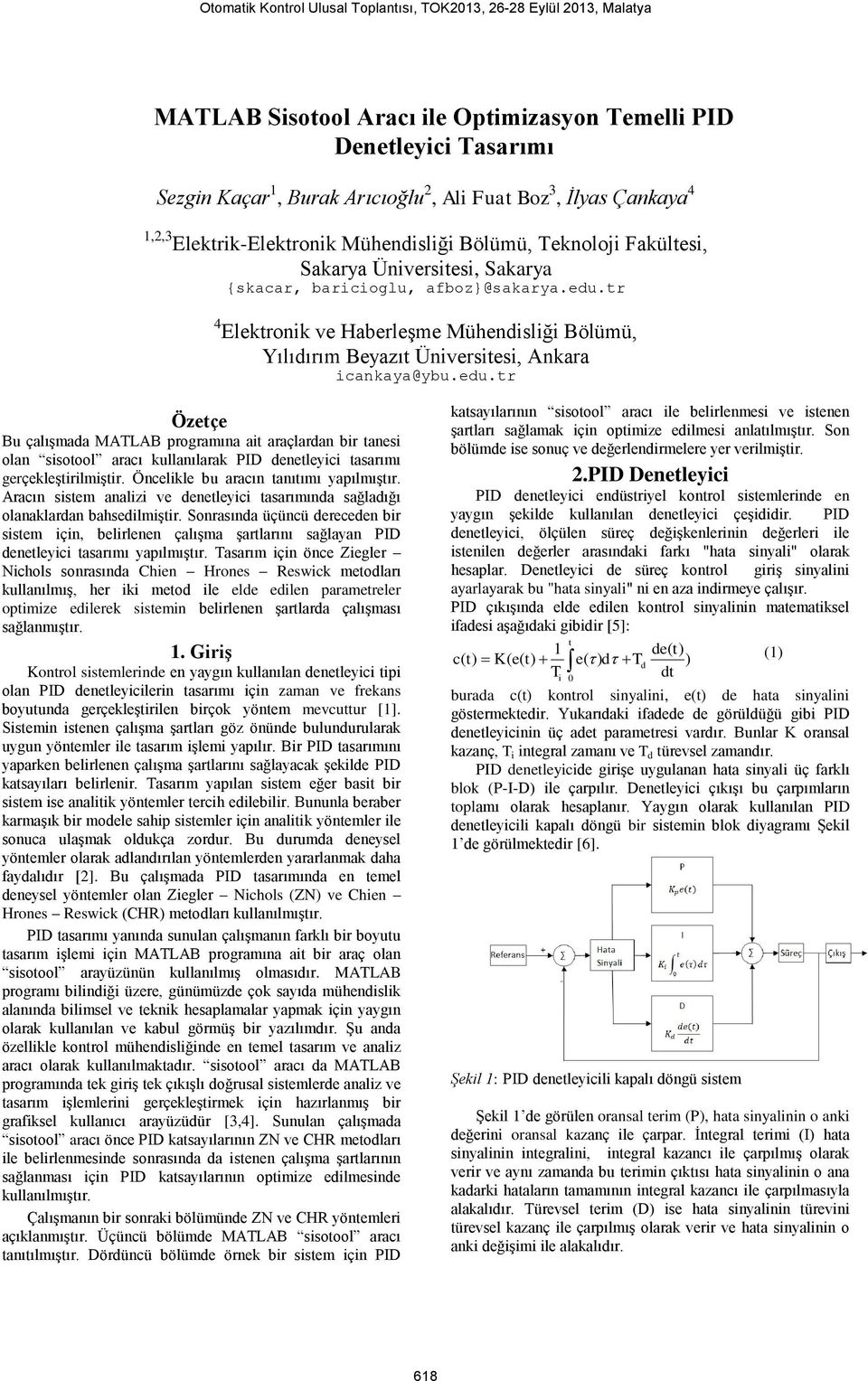 tr 4 Elektronik ve Haberleşme Mühendisliği Bölümü, Yılıdırım Beyazıt Üniversitesi, Ankara icankaya@ybu.edu.