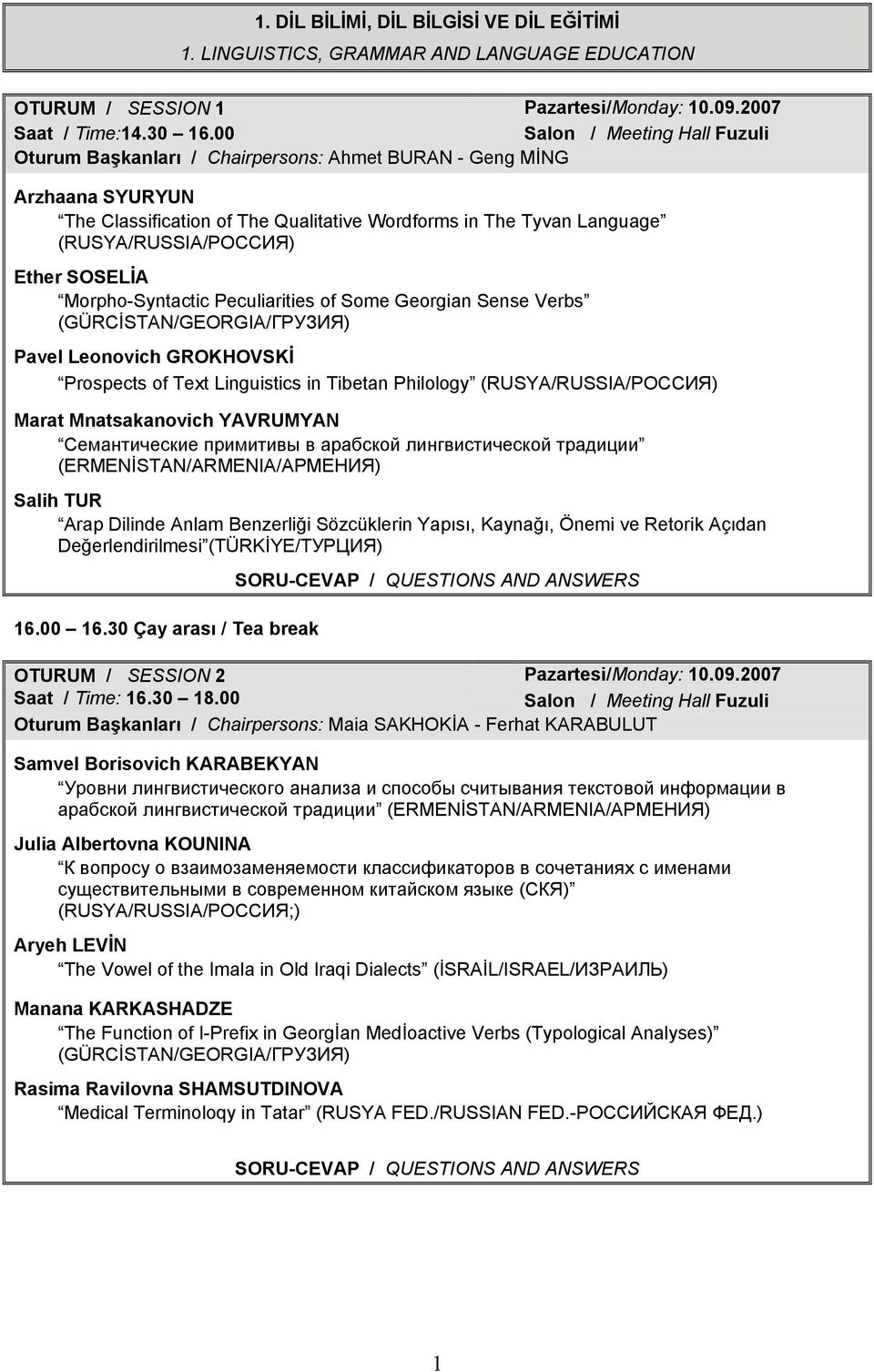 Ether SOSELİA Morpho-Syntactic Peculiarities of Some Georgian Sense Verbs (GÜRCİSTAN/GEORGIA/ГРУЗИЯ) Pavel Leonovich GROKHOVSKİ Prospects of Text Linguistics in Tibetan Philology