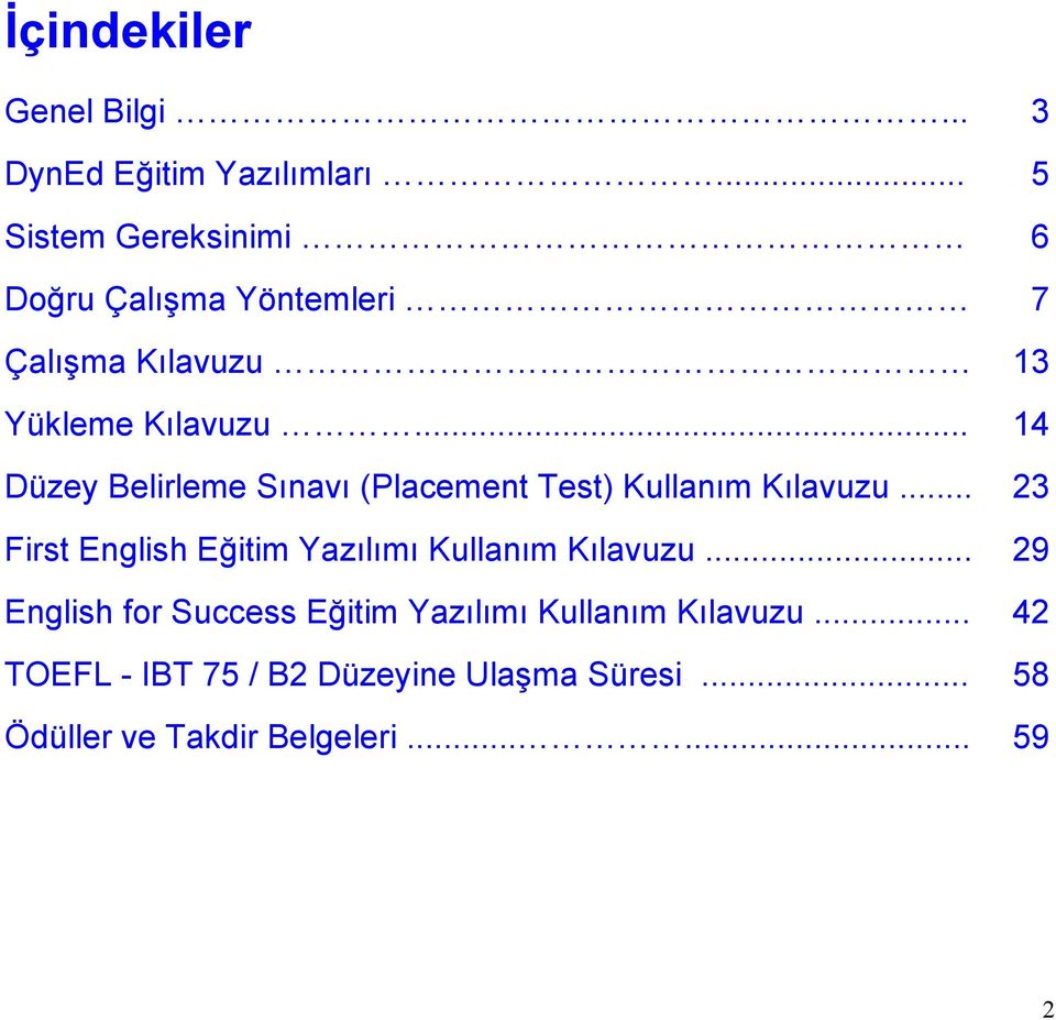 .. 14 Düzey Belirleme Sınavı (Placement Test) Kullanım Kılavuzu.