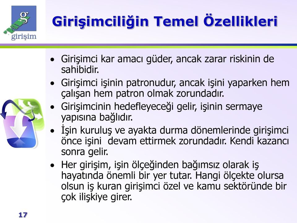 Girişimcinin hedefleyeceği gelir, işinin sermaye yapısına bağlıdır.