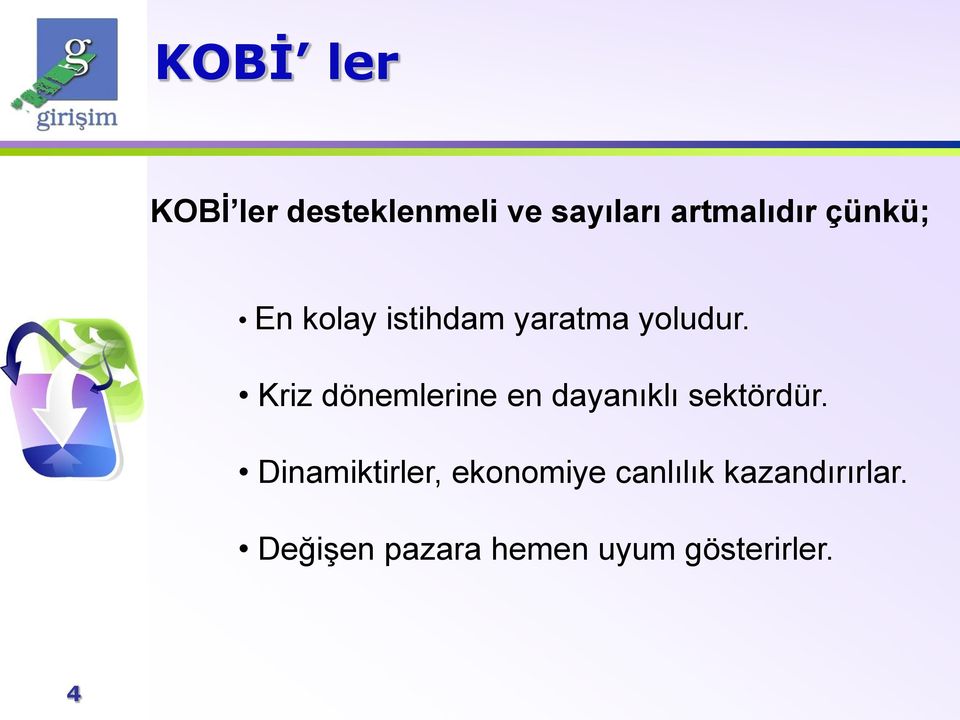 Kriz dönemlerine en dayanıklı sektördür.